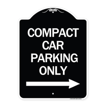 Compact Car Parking Only With Right Arrow Heavy-Gauge Aluminum Architectural Sign